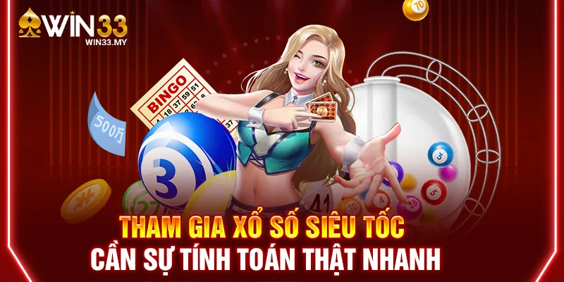 Tham gia Xổ số siêu tốc cần sự tính toán thật nhanh