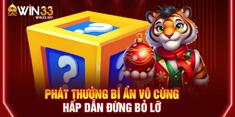 Phát thưởng bí ẩn vô cùng hấp dẫn đừng bỏ lỡ