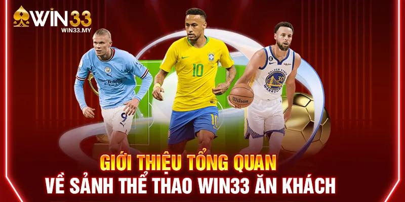 Giới thiệu tổng quan về sảnh thể thao WIN33 ăn khách